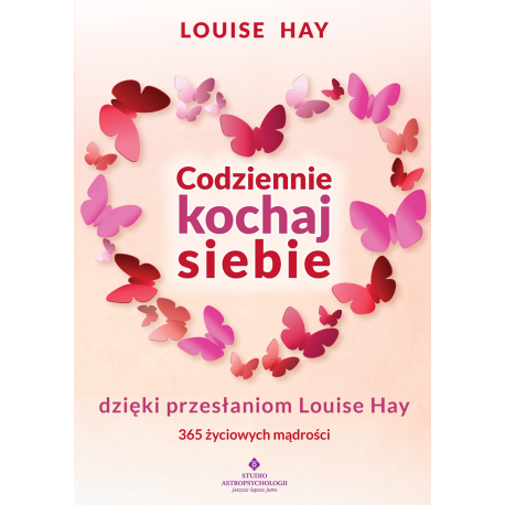 Codziennie kochaj siebie - Louise Hay