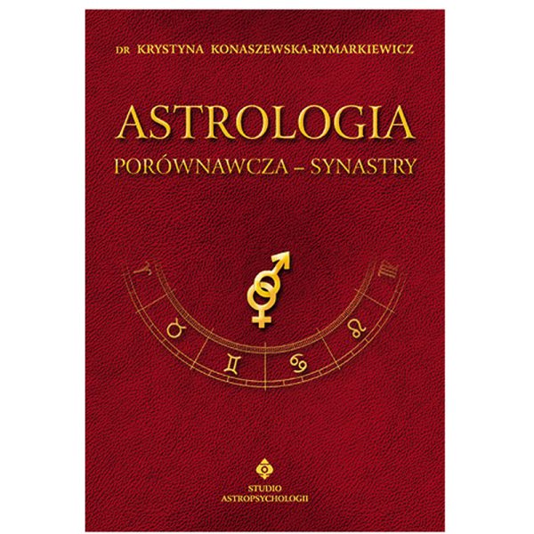 Astrologia porównawcza - synastry tom II - dr Krystyna Konaszewska-Rymarkiewicz