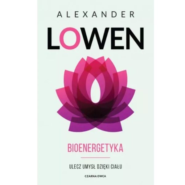 Bioenergetyka - Alexander Lowen
