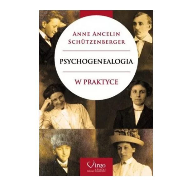 Psychogenealogia w praktyce - Anne Ancelin-Schützenberger