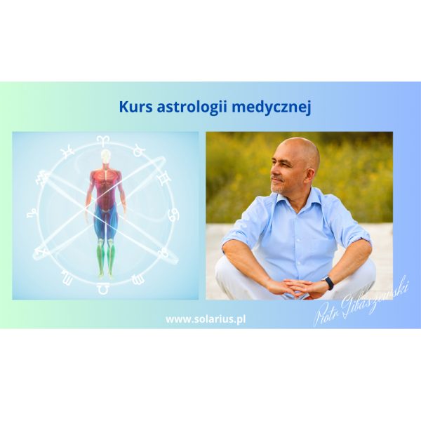 Kurs astrologii medycznej - Piotr Gibaszewski