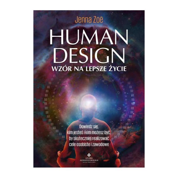 Human Design - wzór na lepsze życie - Jenna Zoë