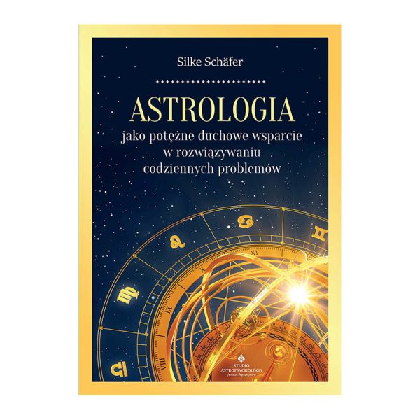 Astrologia jako potężne duchowe wsparcie - Silke Schäfer